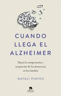 portada_cuando-llega-el-alzheimer_natali-pintos_202403110942